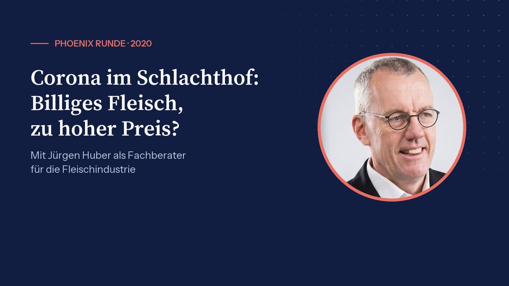 Vorschau: Jürgen Huber in der phoenix runde „Corona im Schlachthof“